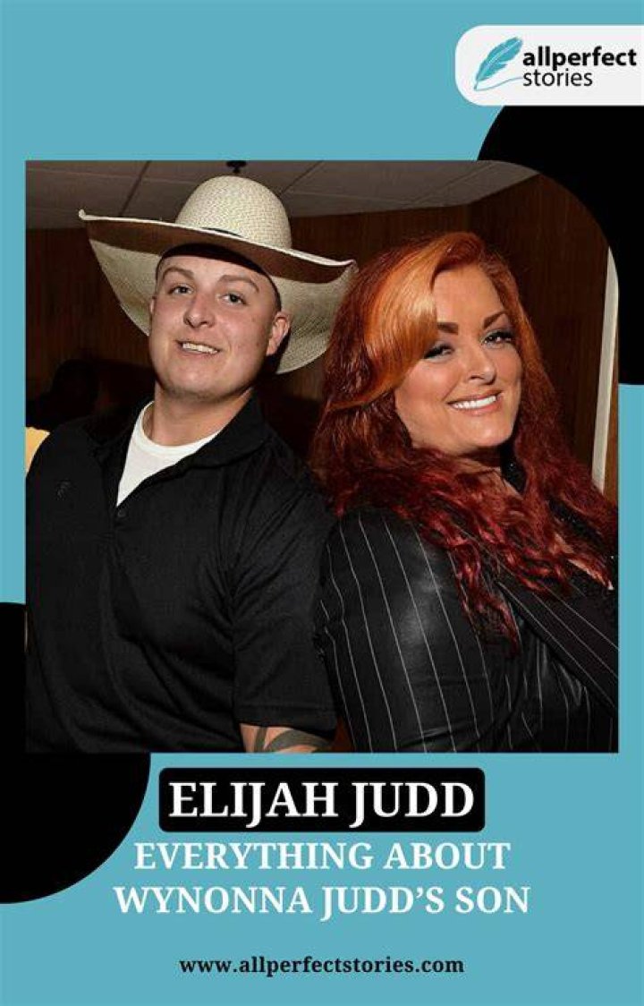 Elijah Judd Everything About Wynonna Judd’s Son by lisasmith25250 Issuu